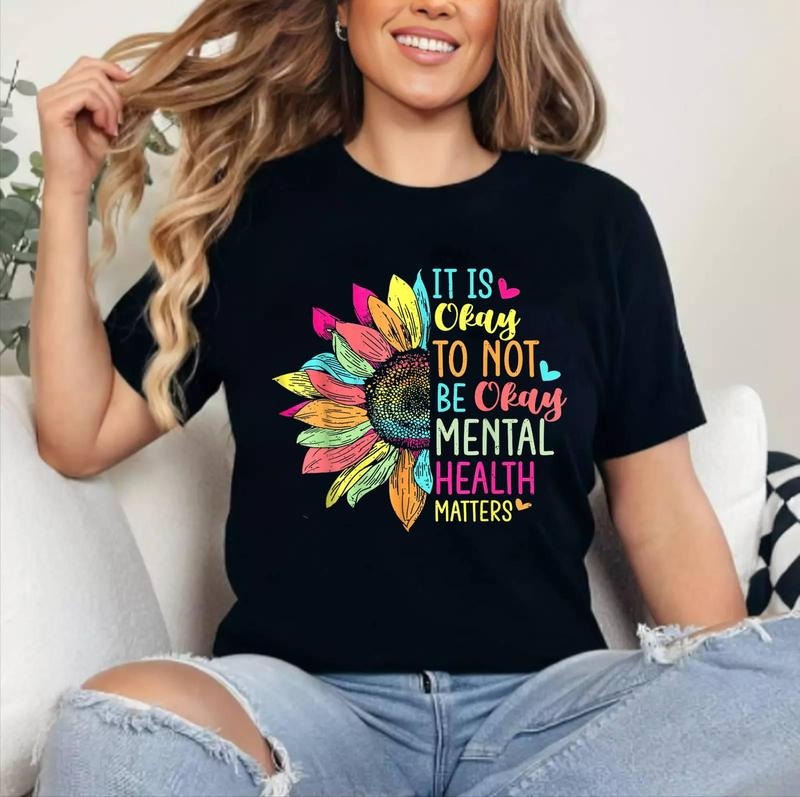 Its Okay To Not Be Okay Mental Health Awareness Sunflower T-Shirt , Cotton 100%, Top Womenswear