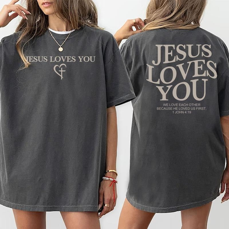 Jesus Loves You Shirt, Bible Verse Graphic Printed Tee, Christian Women Tee, Jesus Unhinged Shirt, Love Like Jesus...