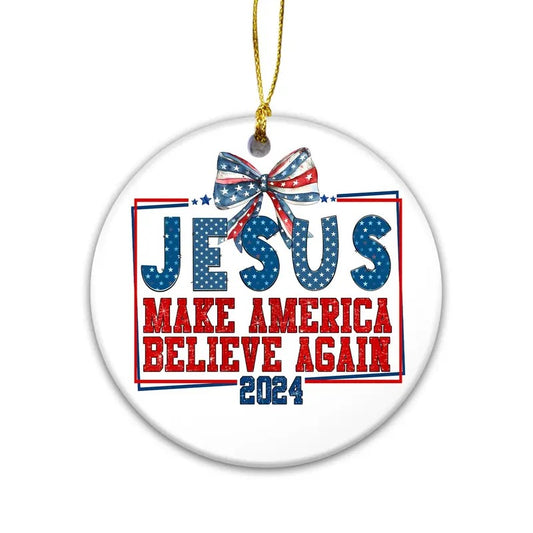 Jesus Make America Believe Again 2024 Patriotic Santa Holiday Ornament, Trump Supporter, Holiday Spirit With A Patriotic Twist, Trump Gift