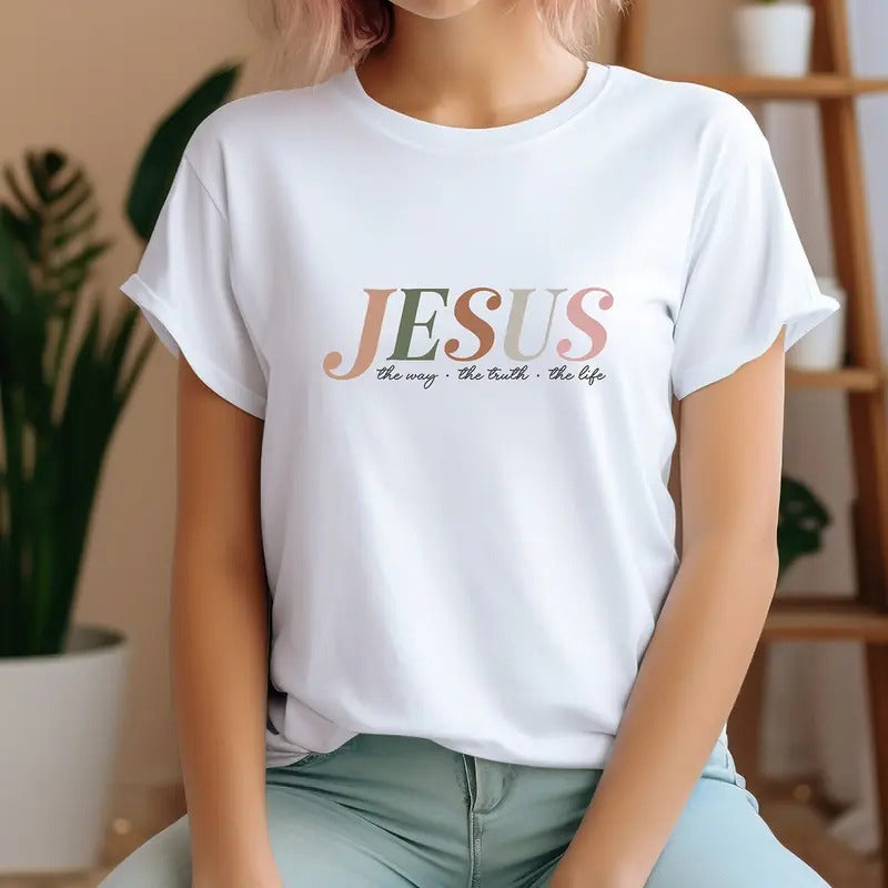 Jesus The Truth The Way The Life Christian Quote Short Sleeve Adult Men Women T Shirt Tee Top sweater and hoodie Sweatshirt