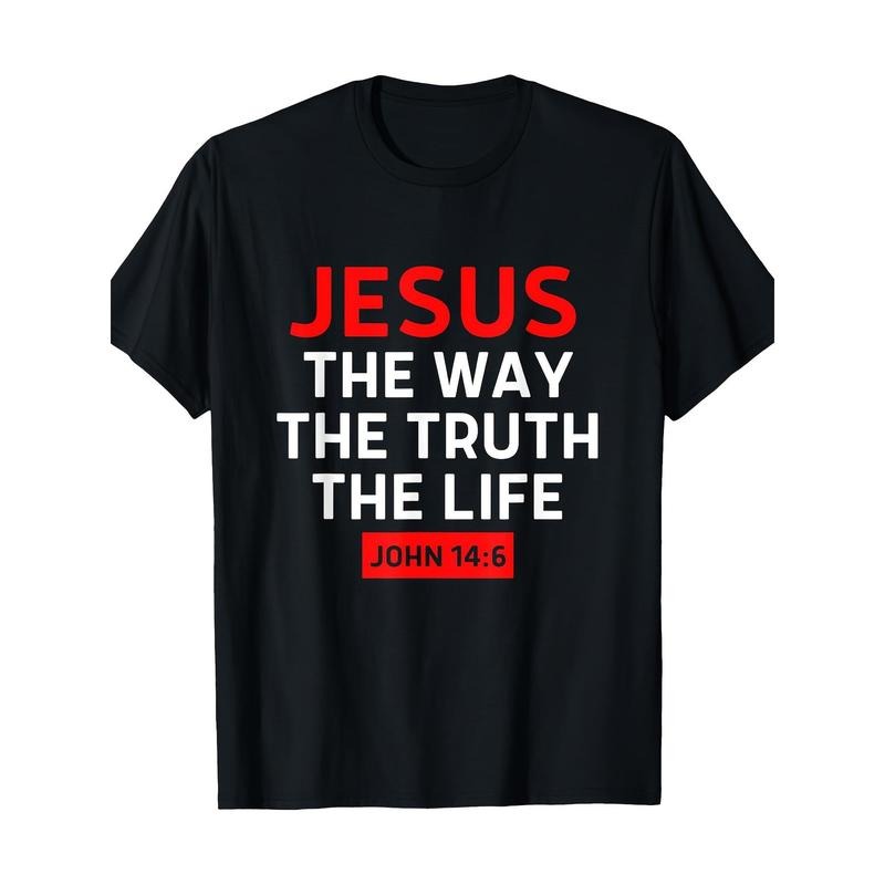 Jesus Way Truth Life John 14.6 Christian Bible Verse T-shirt Made in USA