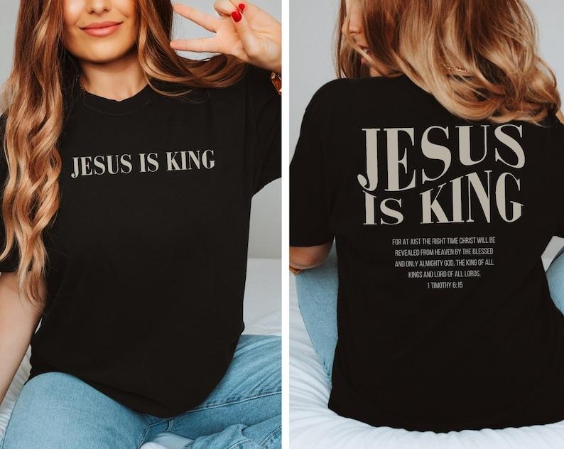 Jesus is King Shirt Jesus is King Tshirt Christian Merch Bible Verse Shirt Christian Streetwear Faith Based Apparel Religious Apparel Gifts T43