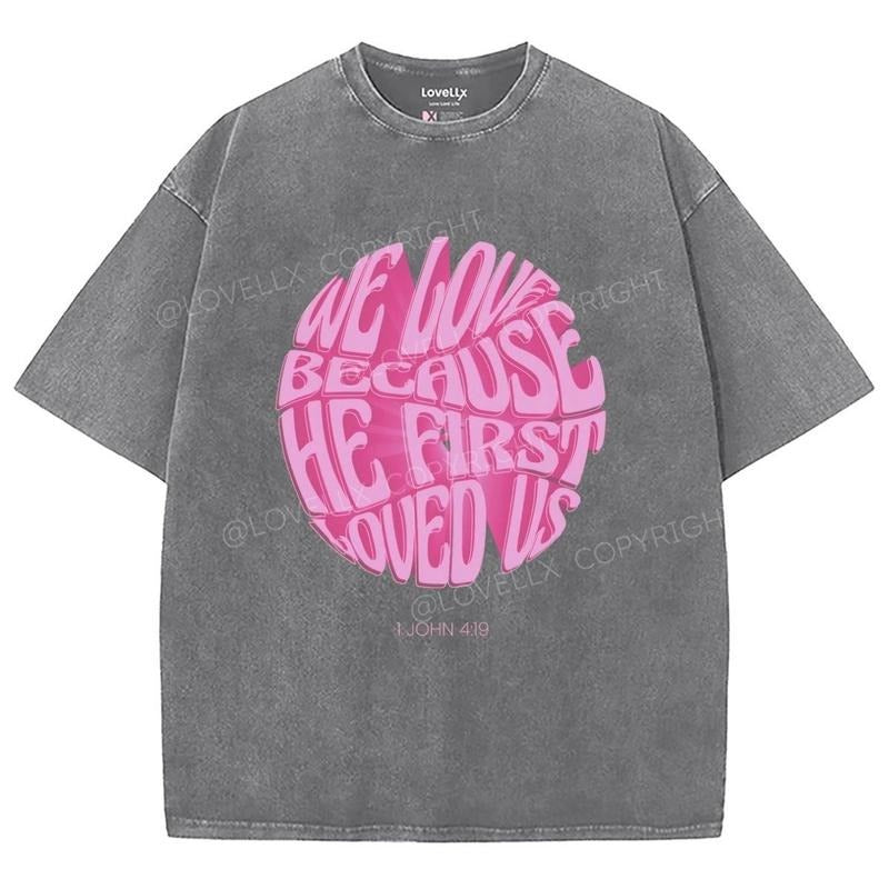 John 4_19 Washed T-Shirt, Christian Jesus t shirts, Vintage 90s Graphic Tee Gift Cotton Top Womenswear Bottom Hoodie,...