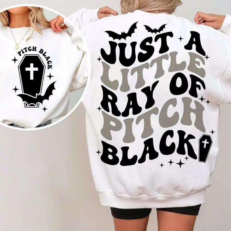 Just A Little Ray Of Pitch Black Sweatshirt, Spooky Season Shirt, Retro Halloween Sweater, Halloween Vibes Shirt, Fall...