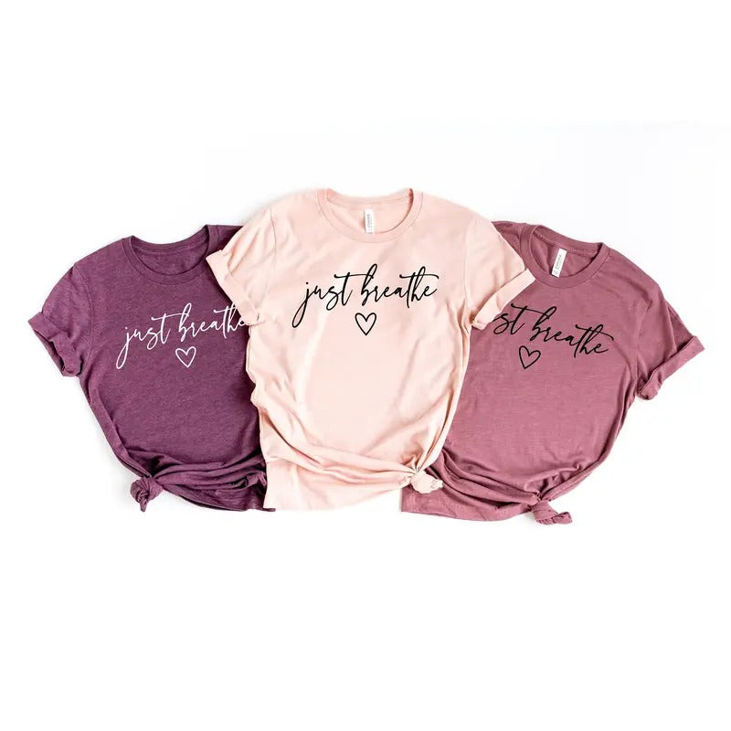 Just Breathe Shirt, Hope Shirt, Motivational T-Shirt, Positive Shirt, Cute Shirt, Positive Tee, Brunch Shirt, Meditation Gift, Yoga Shirt