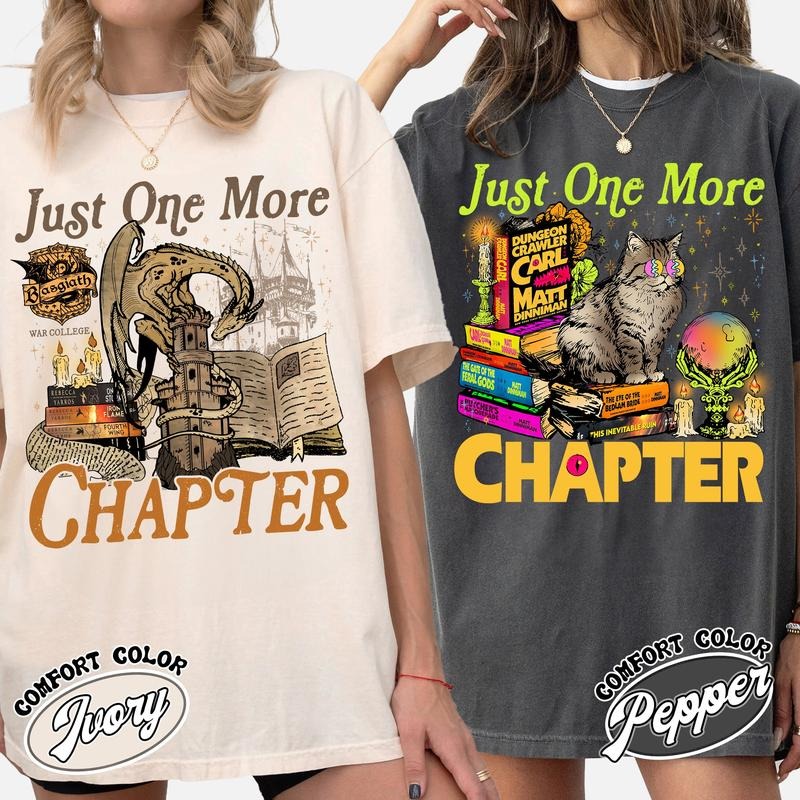 Just One More Chapter Tshirt, New Achievement Shirt, Dungeon Crawler Carl Shirt, Fourth Wing Series Shirt, Bookish Shirt, Book Lovers Gift Fabric Fit