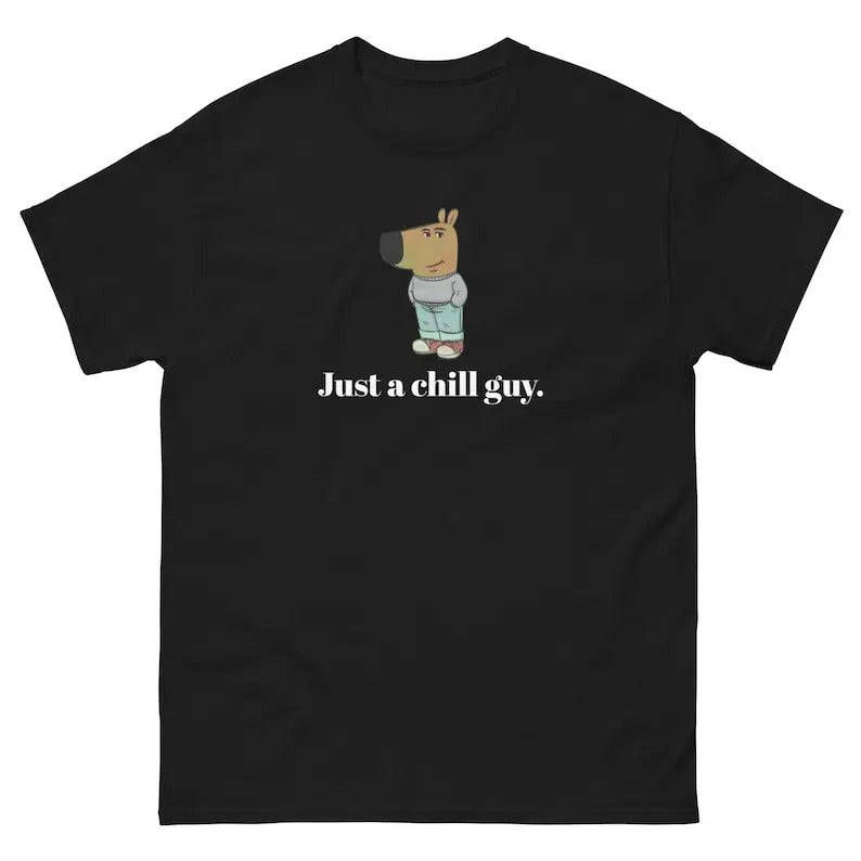 Just a chill guy. - Unisex Tee - Funny TShirt - Chill Guy Trend - Chill Guy Meme, Vintage Unisex T-Shirt, Casual, Graphic Tee, Menswear Top Streetwear