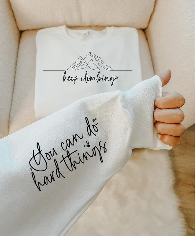 Keep Climbing Sleeve Sweatshirt, Tshirt quote Hoodie and Sweater; T-shirt | WearSparks.com
