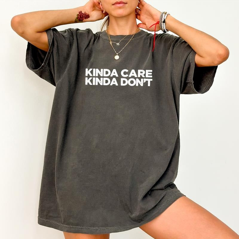Kinda Care Kinda Don't Shirt Comfort Color, Funny Quote Graphic Printed Women Tee, Mom Life T-shirt, Mama Funny Saying Sweater, Sarcastic Shirt, Funny Mom's Saying Tee, Gifts for Mom, Women's Tops, Cotton Fabric Relaxed Fit Chic Style