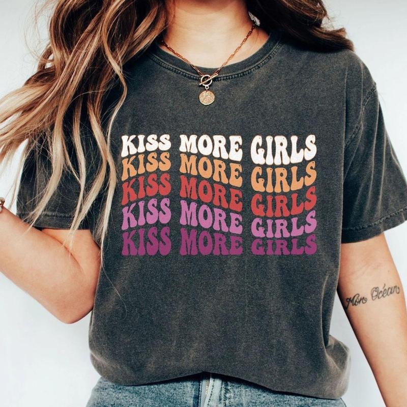 Kiss More Girls LGBT Comfort Shirt, Pride Shirt, Lesbian Shirt, LGBTQ Ally Shirt, Pride Shirt Women, Lesbian T-Shirts, Lesbian Pride, You Belong Tshirt, Trans Ally Shirt, Equal Shirt, Pride Month Parade Outfits, LGBT Women Top