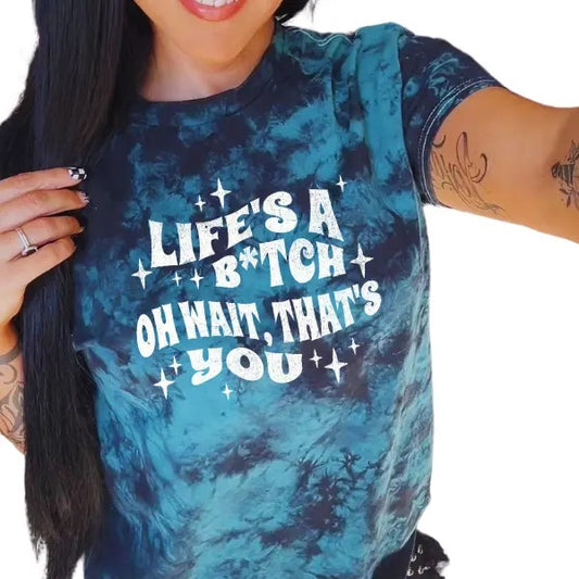 'LIFE IS A BITCH, OH WAIT THAT'S YOU' Black & Green Tie Dye T Shirt Pullover , Alt, Grunge, Streetwear, Sarcastic, Punk, Cotton, Casual, Comfort, Cute, Music Lovers, Womenswear