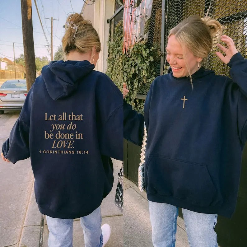 Let All That You Do Be Done In Love Hoodie, Scriptural Bible Verse Sweater, Christianity Religious Sweatshirt Gift, Christian Retro Y2K Christian T-shirt, sweater and Hoodie