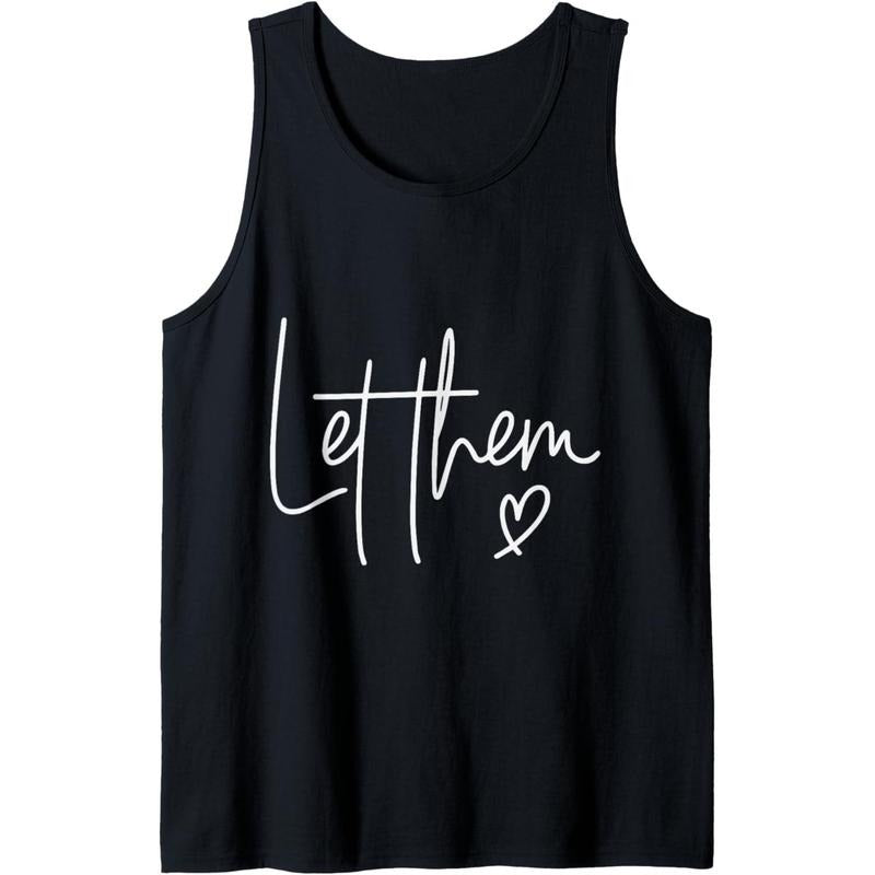 Let Them Funny Sarcastic Heart Tank Top Made in USA