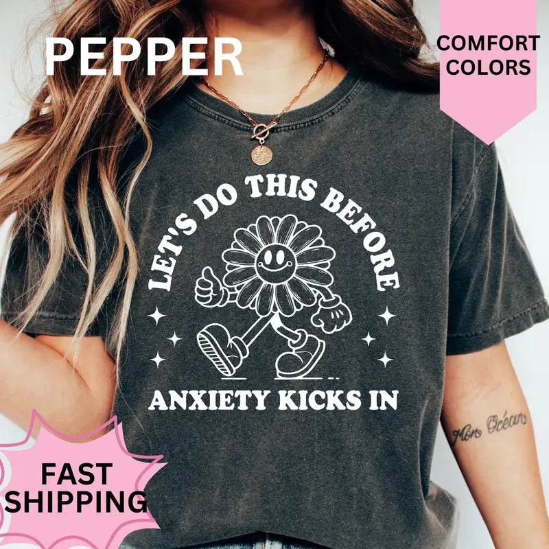 Let's Do This Before My Anxiety Kicks in Shirt~ Unisex Apparel Relaxed Fit Printed In The USA Clothing Womenswear Casual Comfort Cotton Top Athletic Boho Chic