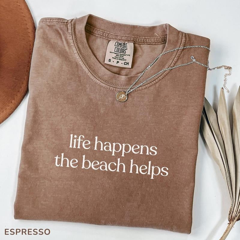 Life Happens The Beach Helps Shirt, Coastal Shirt For Women, Cute Summer Tee, Beach Therapy Shirt, Ocean Vibes Vacation Gift