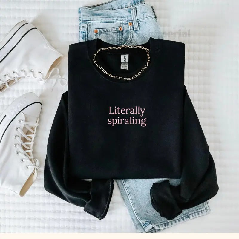 Literally Spiraling Embroidered Sweatshirt, Funny Mental Health Crewneck, Oversized Cozy Pullover, Aesthetic Streetwear, Introvert Hoodie, Unisex Comfort Apparel, Trendy EMB