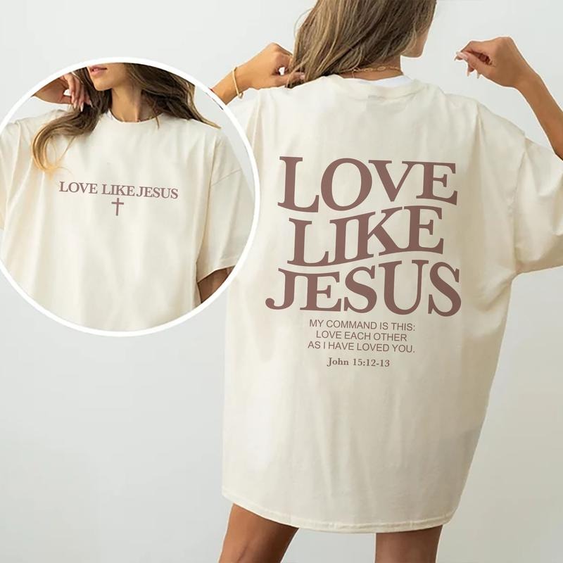 Love Like Jesus Shirt, Christian Double Sided Graphic Printed Tee, Bible Verse T-shirt, Motivational Christian Tee Women, Jesus Shirt