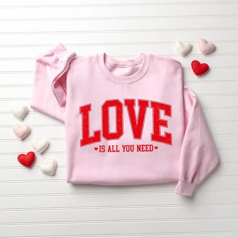 Love Valentines Sweatshirt, Love All You Need Shirt, Womens Valentines Sweatshirt, Valentines Day Shirt, Cute Valentines Gift, Heart Sweatshirt