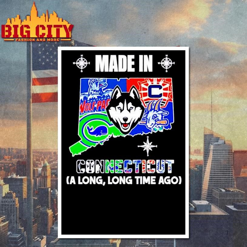 Made in Connecticut a Long Long Time Ago State Shirt