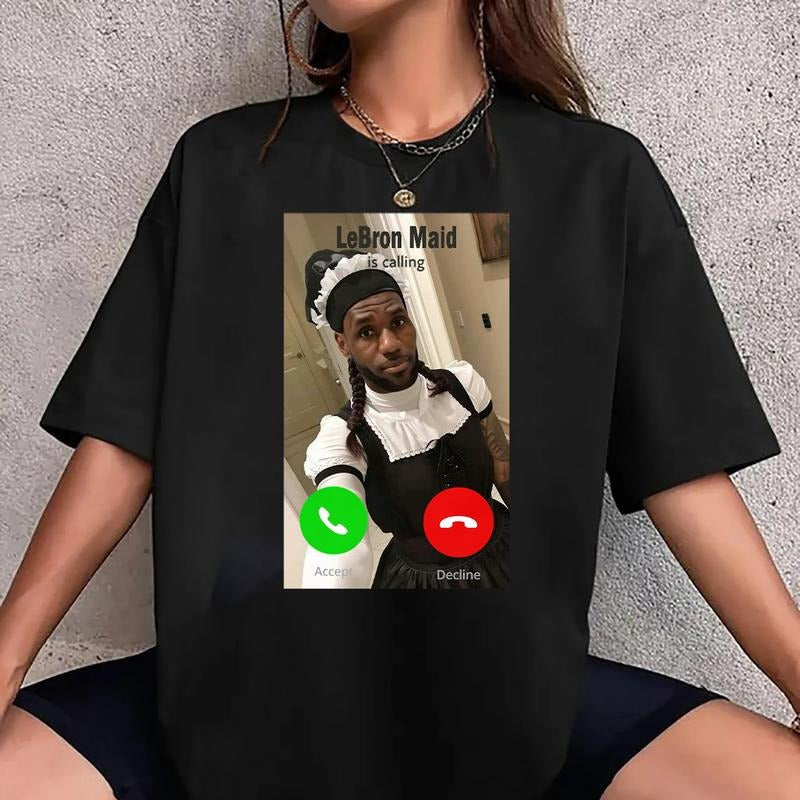 Maid Lebron is calling Shirt, Funny Gift Idea For Friends