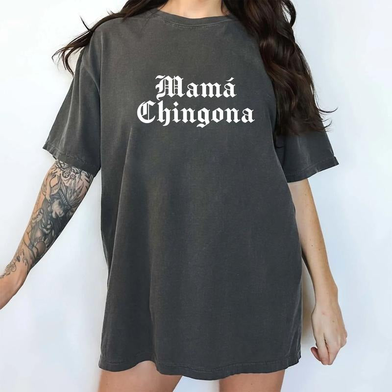 Mama Chingona Shirt, Chingona Mom Tee, Mexican Mama Graphic Tee, Cool Moms Unhinged Shirt, Comfy Fabric Oversized Graphic...