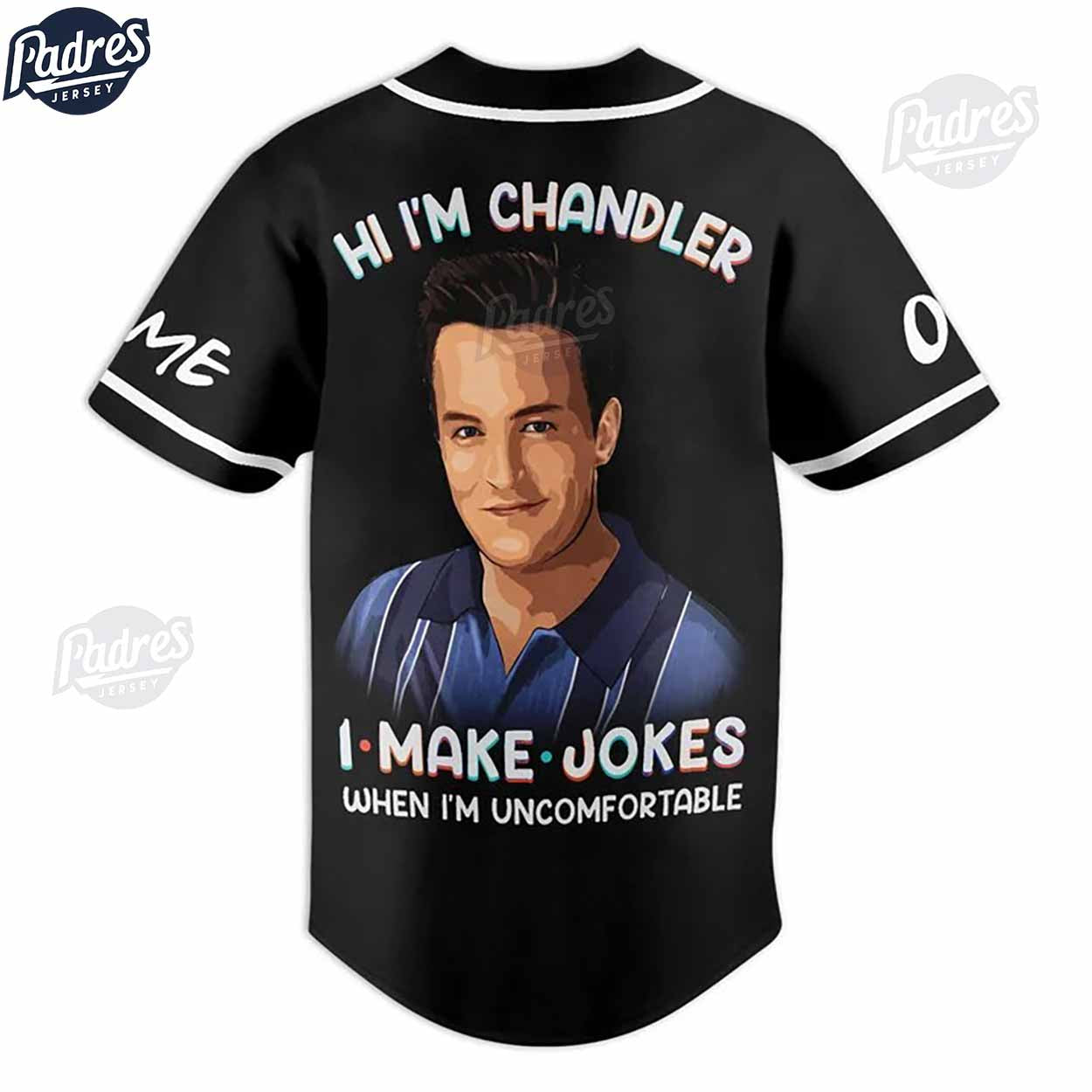 Matthew Perry Hi I'm Chandler I Make Jokes When I'm Uncomfortable Custom Baseball Jersey - Padres Jersey Oasis: Elevate Your Baseball Style Game