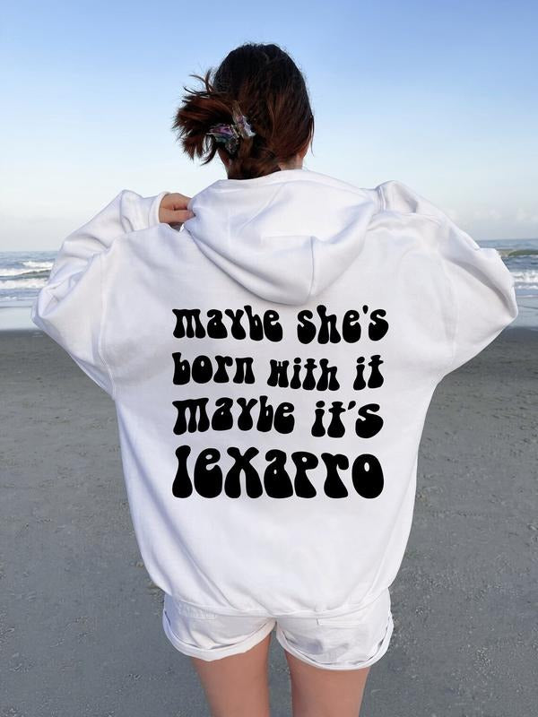 Maybe She's Born With It Maybe It's Lexapro Hoodie, Women's Mental Health Sweatshirt, Funny Anxiety Hoodie, ADHD Hoodie, VSCO Womenswear Shirt