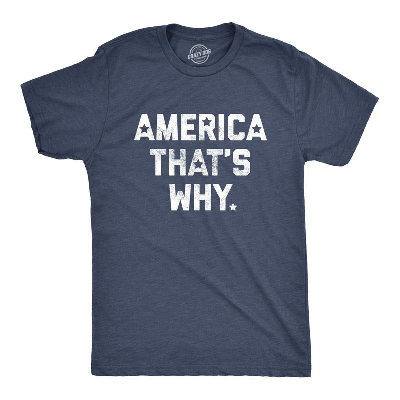 Mens America That's Why T Shirt Funny 4th Of July Tee Mens Funny T Shirts Cool Tees Soft Stylish Casual Menswear Patriotic Apparel for Men Funny Political Short Sleeve Novelty Tees for Guys Navy