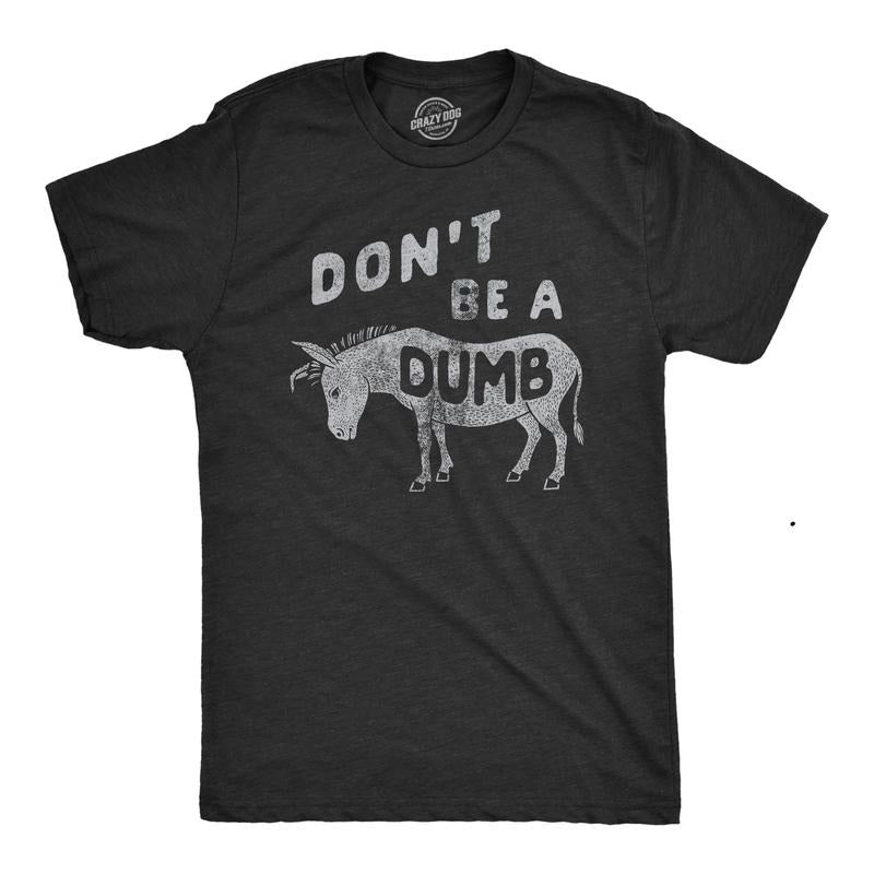 Mens Dont Be A Dumb Ass T Shirt Funny Jackass Donkey Mule Joke Tee For Guys Mens Funny T Shirts Cool Tees Soft Stylish Casual Menswear Sarcastic Apparel for Men Funny Animal Short Sleeve Novelty Tees Black -