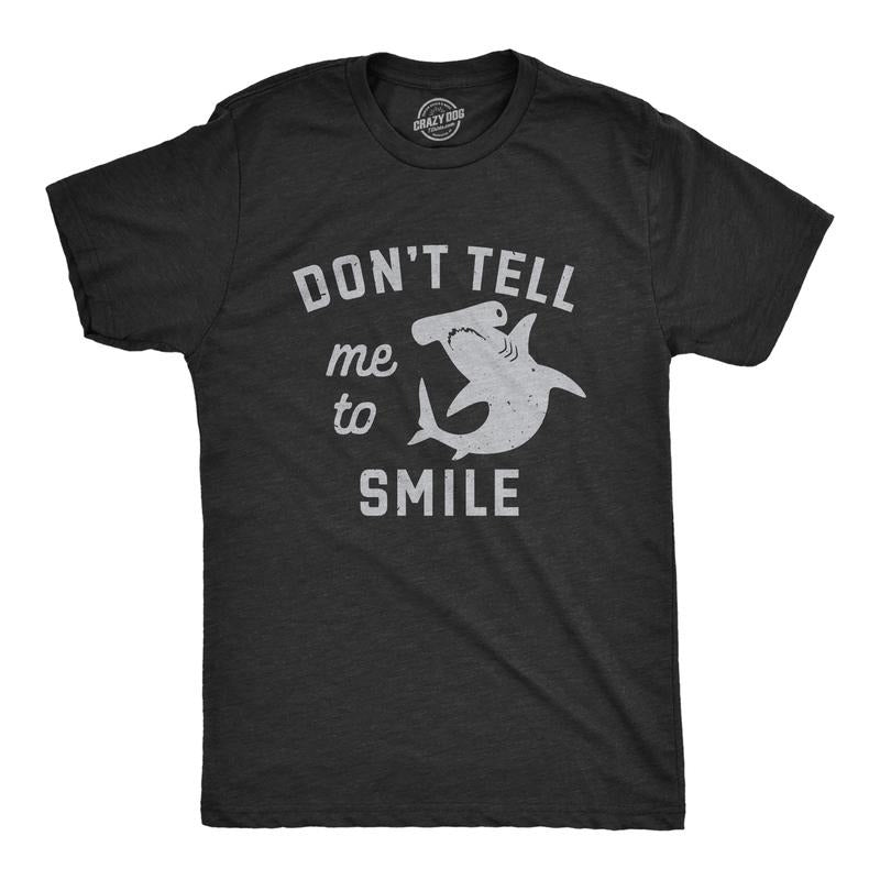 Mens Dont Tell Me To Smile T Shirt Funny Hammerhead Shark Frowning Joke Tee For Guys Mens Funny T Shirts Cool Tees Soft Stylish Casual Menswear Sarcastic Apparel for Men Funny Shark Short Sleeve Black -