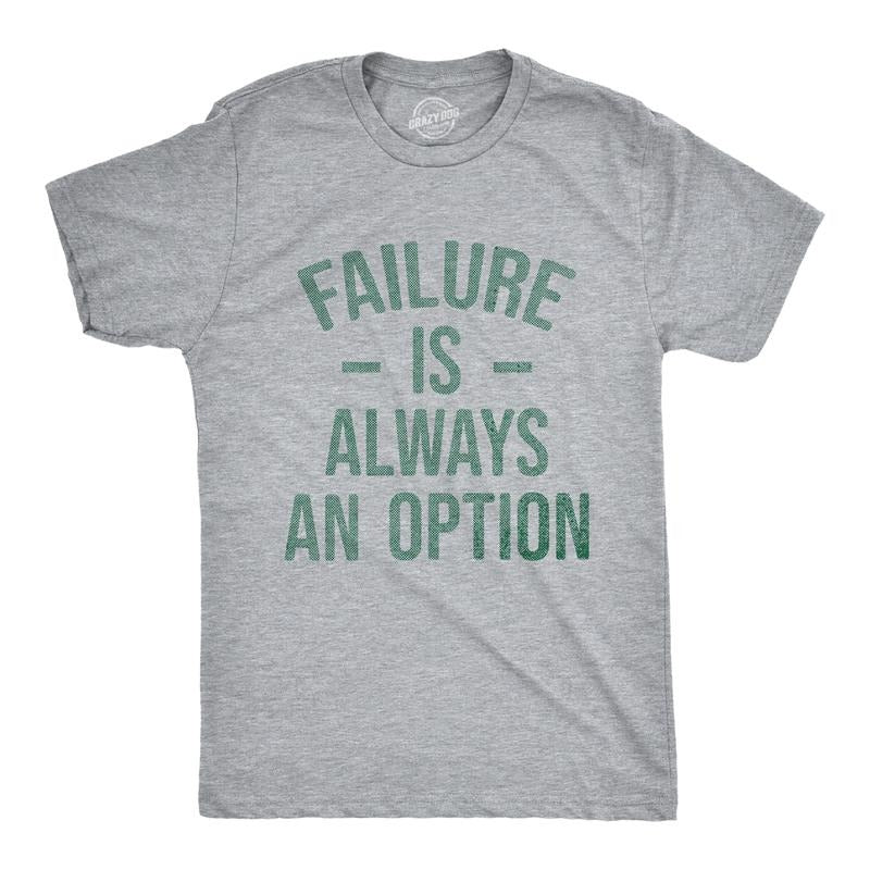 Mens Failure Is Always An Option T Shirt Funny Unmotivating Joke Tee for Guys Mens Funny T Shirts Cool Tees Soft Stylish Casual Menswear Funny Sarcastic Short Sleeve Novelty Tees for Guys Light Grey