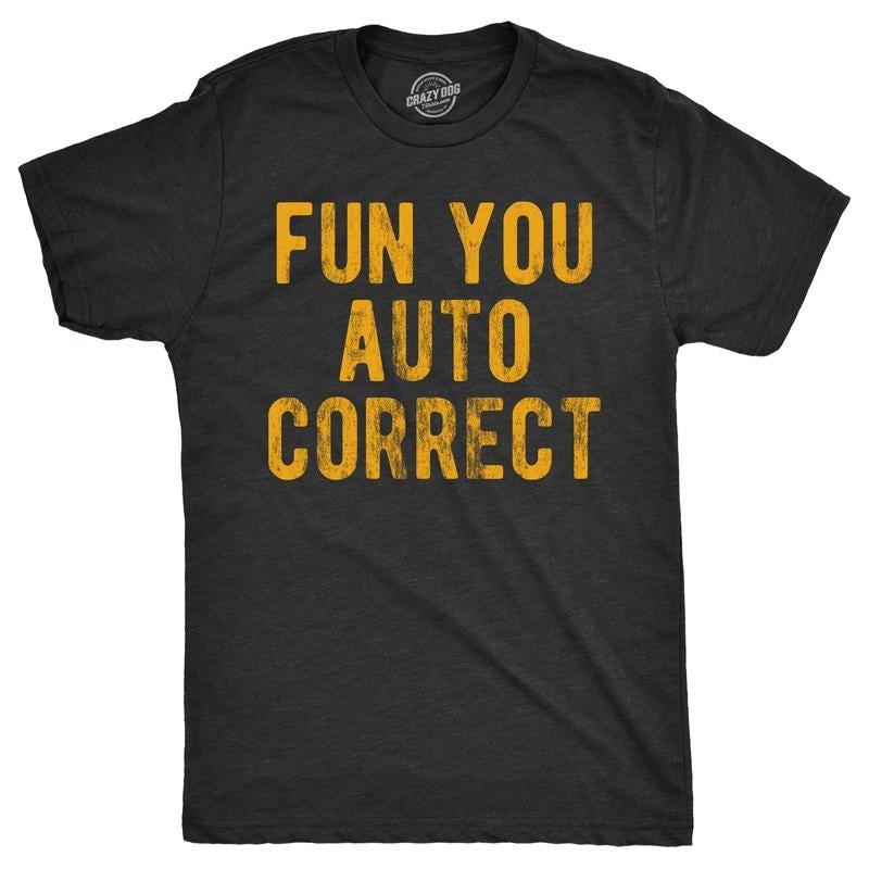 Mens Fun You Auto Correct T Shirt Funny Text Message Typing Joke Tee For Guys Mens Funny T Shirts Cool Tees Soft Stylish Casual Menswear Funny Sarcastic Short Sleeve Novelty Tees for Guys Black -