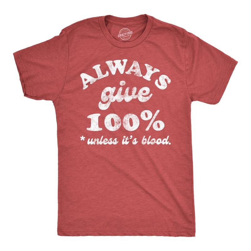Mens Funny T Shirts Always Give 100 Percent Unless Its Blood Sarcastic Novelty Tee For Men Mens Funny T Shirts Cool Tees Soft Stylish Casual Menswear Funny Sarcastic Short Sleeve Novelty Tees for Guys Red -