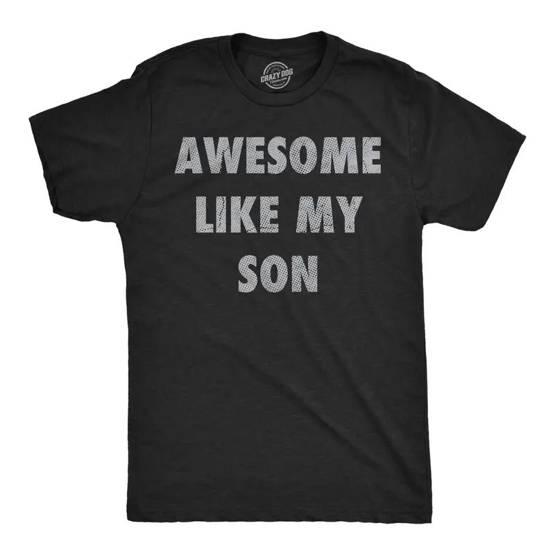 Mens Funny T Shirts Awesome Like My Son Sarcastic Parent Graphic Novelty Tee for Men Mens Funny T Shirts Cool Tees Soft Stylish Casual Menswear Dad Joke Apparel for Men Funny Sarcastic Short Sleeve Black -