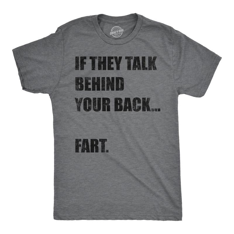 Mens Funny T Shirts If They Talk Behind Your Back Fart Sarcastic Novelty Tee For Men Mens Funny T Shirts Cool Tees Soft Stylish Casual Menswear Sarcastic Apparel for Men Funny Funny Adult Humor Short Dark Grey