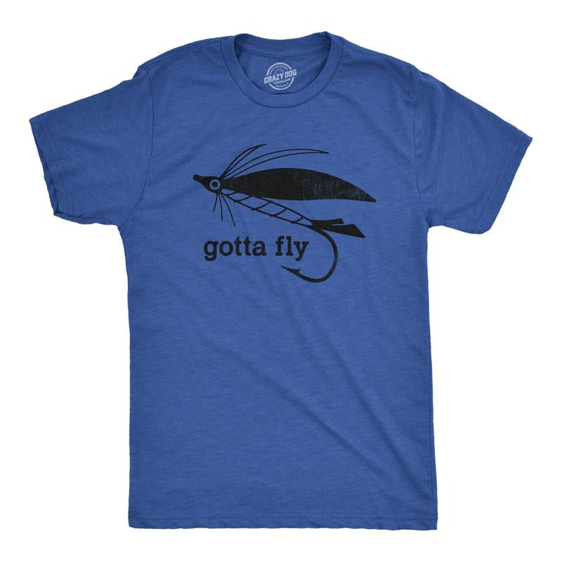 Mens Gotta Fly T Shirt Funny Fisherman Fly Fishing Lure Tee for Guys Mens Funny T Shirts Cool Tees Soft Stylish Casual Menswear Sarcastic Apparel for Men Funny Fishing Short Sleeve Novelty Tees for Royal -