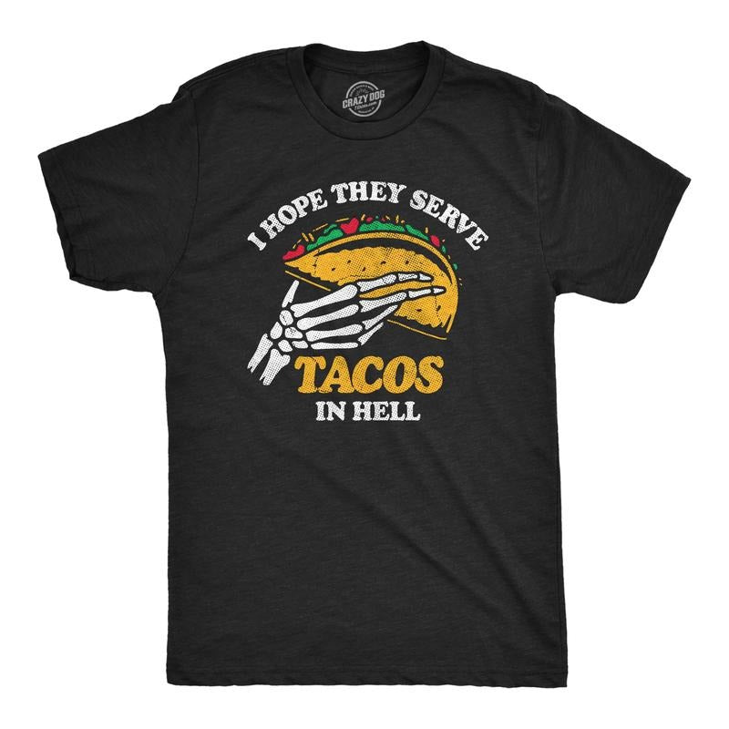 Mens I Hope They Serve Tacos In Hell T Shirt Funny Mexican Food Lovers Joke Tee For Guys Mens Funny T Shirts Cool Tees Soft Stylish Casual Menswear Sarcastic Apparel for Men Funny Food Short Sleeve Black -
