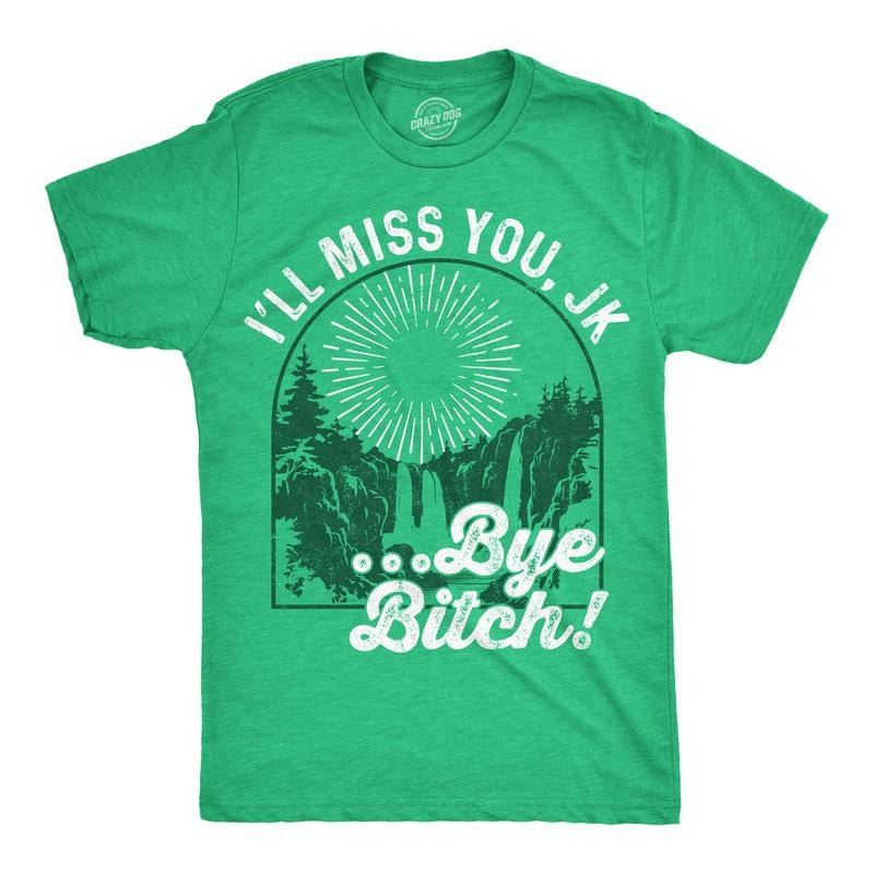 Mens Ill Miss You JK Bye Bitch Funny T Shirts Sarcastic Graphic Tee For Men Mens Funny T Shirts Cool Tees Soft Stylish Casual Menswear Funny Sarcastic Short Sleeve Novelty Tees for Guys Green -