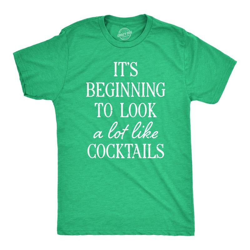 Mens Its Beginning To Look A Lot Like Cocktails T Shirt Funny Xmas Booze Drinking Tee For Guys Mens Funny T Shirts Cool Slimming Tees with Plus Sizes Christmas T Shirt for Men Funny Drinking T Shirt Green