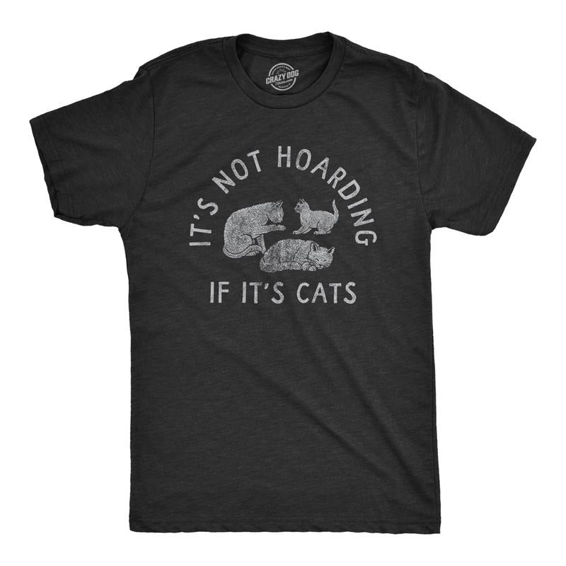 Mens Its Not Hoarding If Its Cats T Shirt Funny Purring Kitten Lovers Tee For Guys Mens Funny T Shirts Cool Tees Soft Stylish Casual Menswear Funny Cat Short Sleeve Novelty Tees for Guys Black -