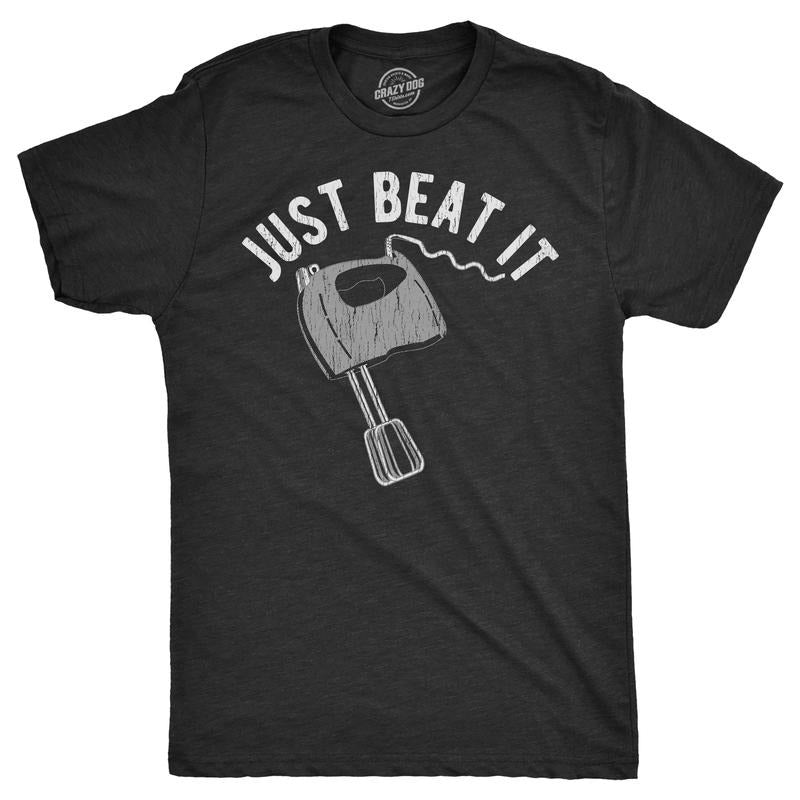 Mens Just Beat It T Shirt Funny Baking Mixer Egg Beater Joke Tee For Guys Mens Funny T Shirts Cool Tees Soft Stylish Casual Menswear Sarcastic T Shirt for Men Funny Food T Shirt Novelty Tees for Men Black -