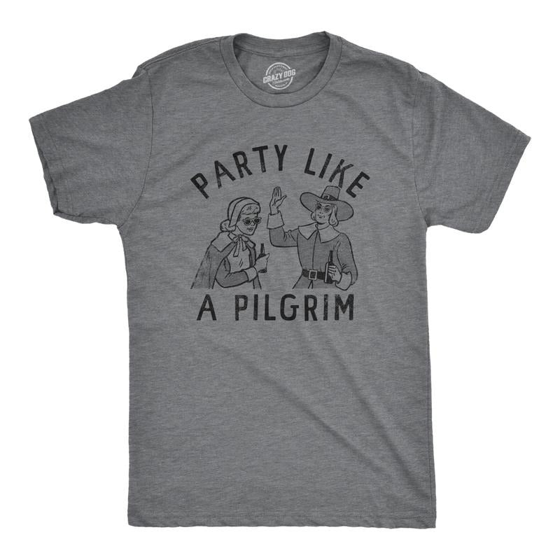 Mens Party Like A Pilgrim T Shirt Funny Drunk Thanksgiving Dinner Party Tee For Guys Mens Funny T Shirts Cool Tees Soft Stylish Casual Menswear Thanksgiving Apparel for Men Funny Drinking Short Sleeve Dark Grey