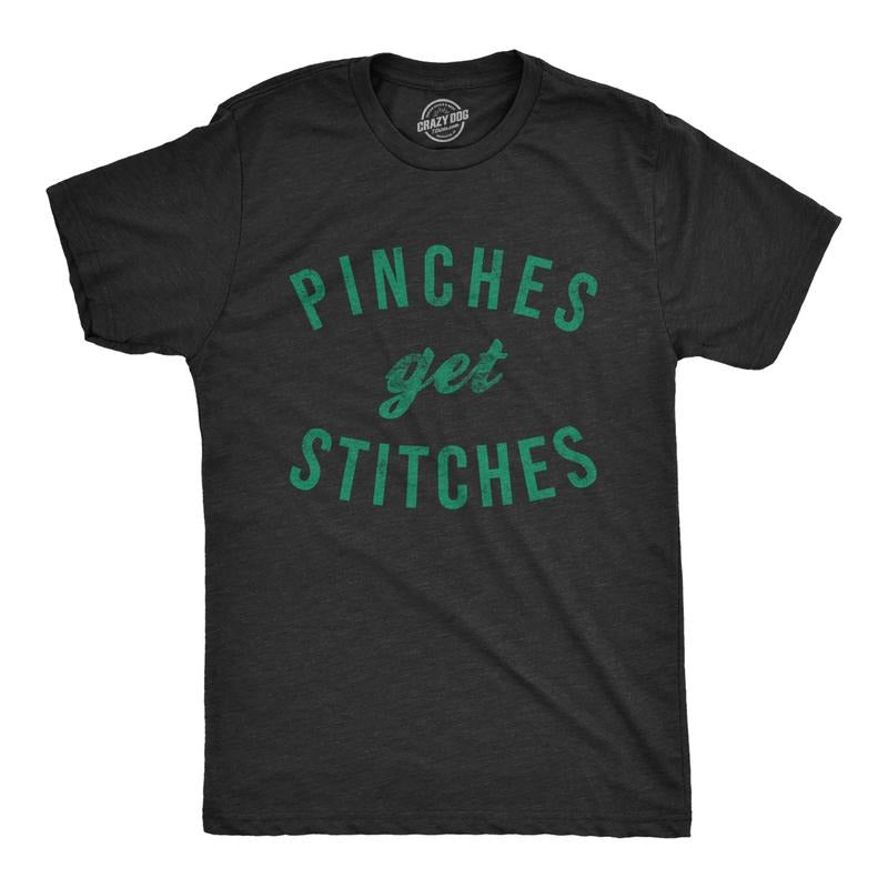 Mens Pinches Get Stitches T Shirt Funny Saint Patricks Day Novelty Patty Tee Mens Funny T Shirts Cool Tees Soft Stylish Casual Menswear Saint Patrick's Day Apparel for Men Funny Sarcastic Short Sleeve Black