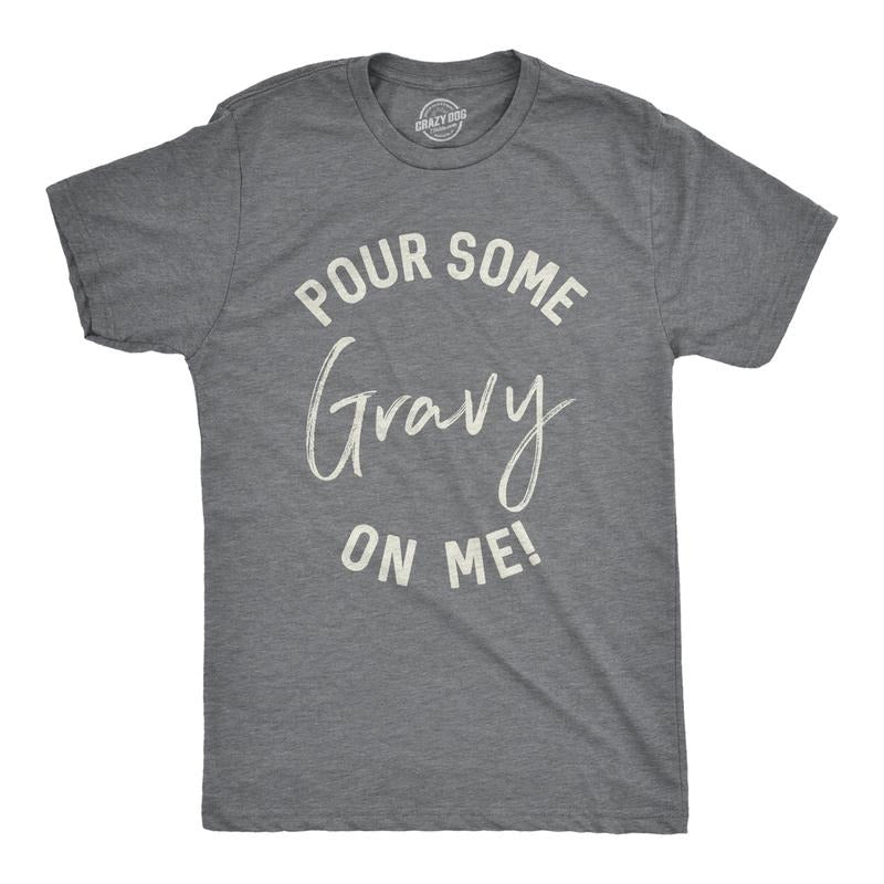 Mens Pour Some Gravy On Me T Shirt Funny Thanksgiving Turkey Tee Mens Funny T Shirts Cool Vintage Fashion T-Shirt Gift Thanksgiving Dark Grey