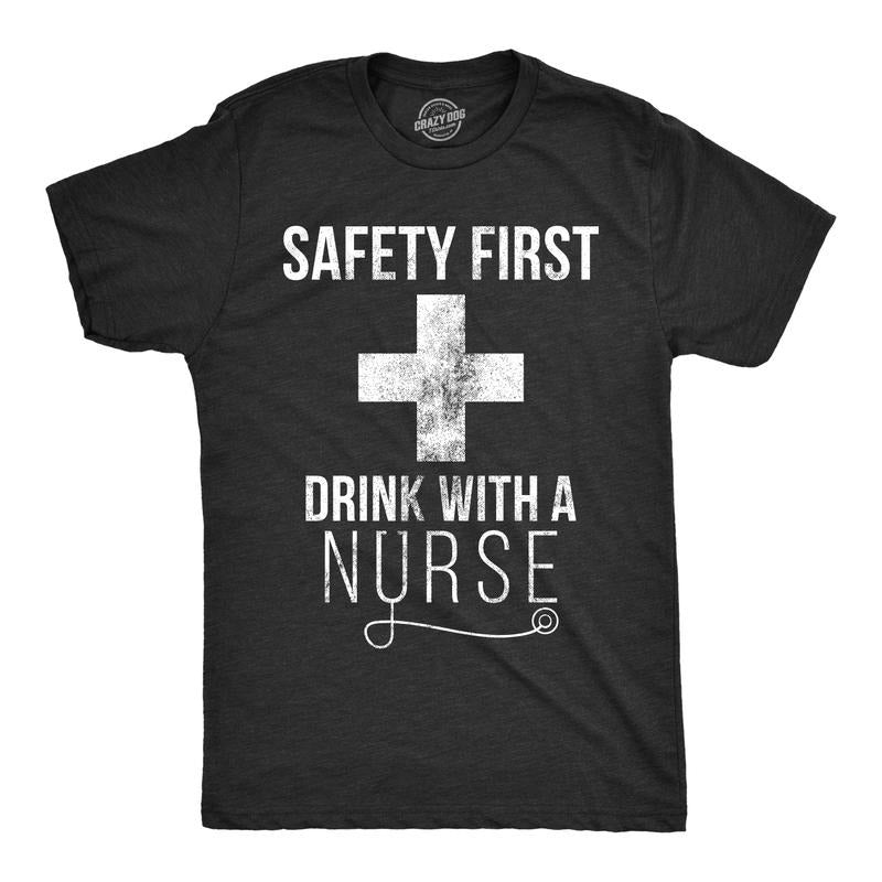 Mens Safety First Drink With A Nurse T Shirt Funny Beer Tee for Guys Mens Funny T Shirts Cool Tees Soft Stylish Casual...