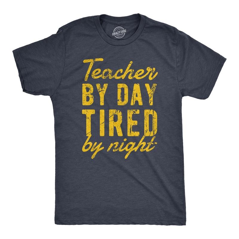 Mens Teacher By Day Tired By Night Funny Exhausted School Teaching Tee for Guys Mens Funny T Shirts Cool Tees Soft Stylish Casual Menswear Funny Teacher Short Sleeve Novelty Tees for Guys Navy -