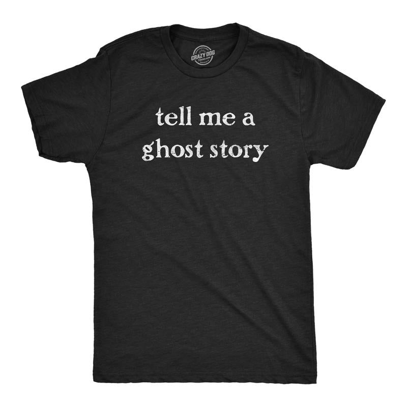 Mens Tell Me A Ghost Story T Shirt Funny Halloween Spooky Season Lovers Tee for Guys Mens Funny T Shirts Cool Tees Soft Stylish Casual Black -