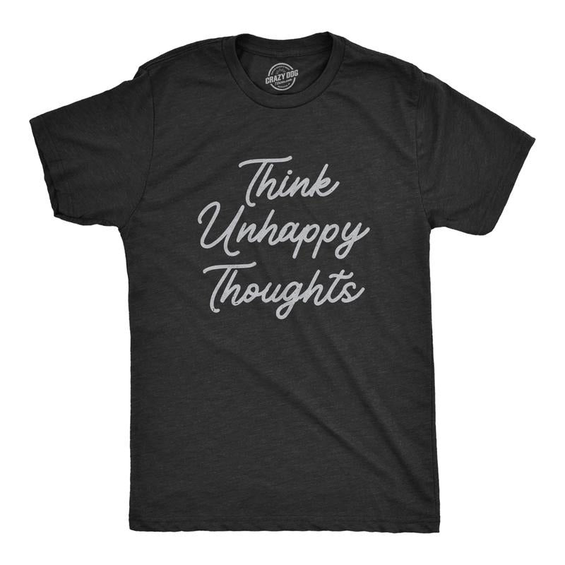 Mens Think Unhappy Thoughts T Shirt Funny Pessimistic Bad Attitude Joke Tee For Guys Mens Funny T Shirts Cool Tees Soft Stylish Casual Menswear Funny Sarcastic T Shirt Novelty Tees for Men Black -
