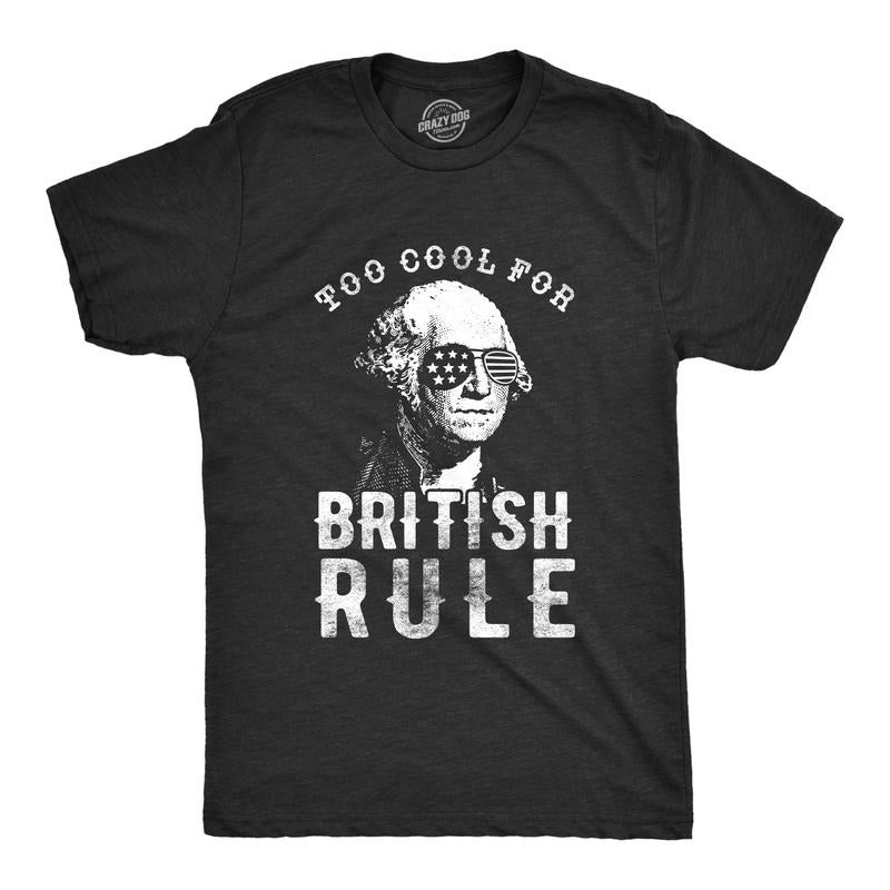 Mens Too Cool for British Rule T Shirt Funny Patrotic 4th Of July Party Tee for Guys Mens Funny T Shirts Cool Tees Soft Stylish Casual Black -