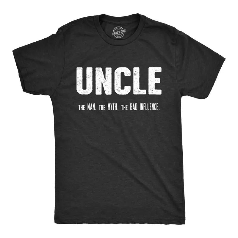 Mens Uncle The Man The Myth The Bad Influence T shirt Funny Sarcastic Family Tee Mens Funny T Shirts Cool Tees Soft Stylish Casual Menswear Sarcastic Apparel for Men Funny Uncle Short Sleeve Novelty Black -